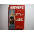 Brewer`s Book of Myth & Legend : Over 4000 Myths and Legends - Paperback - 1997