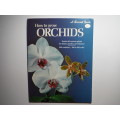 How to Grow Orchids - Softcover - A Sunset Book