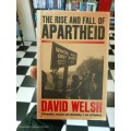 The Rise and Fall of Apartheid by David Welsh