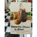 Dancing Shoes is Dead by Gavin Evans (SIGNED COPY)