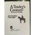 A trader`s century by Christopher Danziger (Ltd numbered Edition)