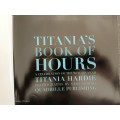 Titania`s Book of Hours by Titania Hardie