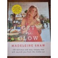 Get the Glow - Madeleine Shaw - 100 delicious and easy recipes