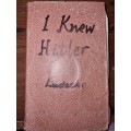 I Knew Hitler - The Story of a Nazi who Escaped The Blood Purge - Kurt G.W. Ludecke