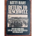 Kitty Hart - Return to Auschwitz - The Remarkable Life of A Girl who Survived the Holocaust