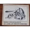 Doug Lindstrand`s Alaskan Sketchbook - First Edition - Signed copy