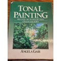 Tonal Painting - Discover the Secrets of Light, Colour and Form - Angela Gair