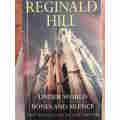 Under World, Bones and Silence - two bestsellers in one volume - Reginald Hill
