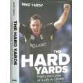 The Hard Yards, Highs and Lows of a life in Cricket by Mike Yardy
