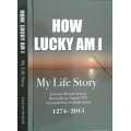 How Lucky Am I, My Life Story Lawrence Rickards (Lawry) a personal diary family history 1274-2015