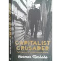 Capitalist Crusader, Fighting Poverty through economic growth by Herman Mashaba