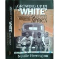 Growing Up in `White `South Africa by Neville Herrington