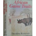 African Game Trails by Theodore Roosevelt