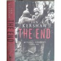 The End, Hitler`s Germany 1944-45 by Ian Kershaw