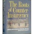 The Roots of Counter-Insurgency, Armies & Guerrilla Warfare 1900-1945 by I Beckett