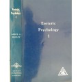 Esoteric Psychology Volume 1 A treatise on the seven rays by Alice A Bailey