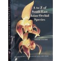 A To Z of South East Asian Orchid Species by Peter O'Byrne