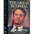 The Great Betrayal, The Memoirs of Africa`s Most Controversial Leader Ian Smith **SIGNED COPY**