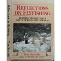 Reflections on Flyfishing, Further Adventures of A South African Flyfisherman by T Sutcliffe