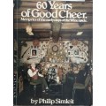 60 Years of Good Cheer Memories of the easrly days of the Wine Trade by Philip Simleit **SIGNED COPY