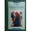 Sukses met Swartbaars, Die Volledige Gids Vir Die Baars en Kunsaashegelaar by Andre Pretorius