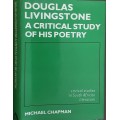 Douglas Livingstone A Critical Study of His Poetry by Michael Chapman
