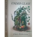 Under Glass by Claire Robertson