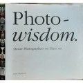 Photo-Wisdom Master Photographers on Their Art by Lewis Blackwell