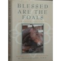 Blessed Are The Foals by Phyllis Lose