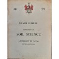 Department of Soil Science Silver Jubilee 1948-1973 University of Natal