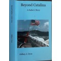 Beyond Catalina A Sailor`s Story by Jeffrey J Dyas **SIGNED COPY**