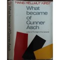 What Became of Gunner Asch by Hans Hellmut Kirst