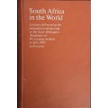 South Africa In The World Lectures delivered at the Annual General Meeting of the S A Akademie 1969