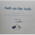Salt On The Sails 150 Years of The Royal Natal Yacht Club by Sally Frost **SIGNED COPY**