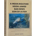 A Mean-Mouthed Hook-Jawed Bad-News Son_Of-A-Fish by Wolf Avni **SIGNED EDITION**