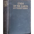 Ends of the Earth by Roy Chapman Andrews