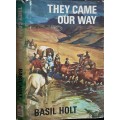 They Came Our Way by Basil Holt
