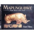 Mapungubwe South Africa`s Crown Jewels by Sian Tiley