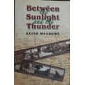 Between the Sunlight and the Thunder by Keith Meadows