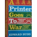 A Printer Goes To War by Edward Budd