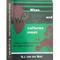 When African and Western Cultures Meet from Confrontation to Appreciation by Van Der Walt