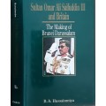 Sultan Omar Alfi Saifuddin III and Britain, The Making of Brunei Darussalam by Hussainmiya