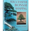 Succesful Bonsai Shaping by Peter Adams