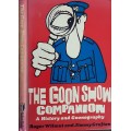 The Goon Show Companion A History and Goonography by Roger Wilmut & Jimmy Grafton