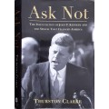 Ask Not, The Inauguration of John F Kennedy & the Speech that changed America by Clarke