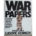 War Papers, Historic Newspaper Front Pages 1939-45 by Ludovic Kennedy