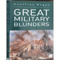 Great Military Blunders by Geoffrey Regan