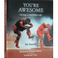 You`re Awesome Living A Fulfilled Life by Di Smith **SIGNED COPY**