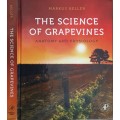 The Science of Grapevines,  Anatomy and Physiology by Markus Keller