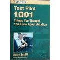 Test Pilot 1,001 Things you Thought You knew About Aviation by Barry Schiff